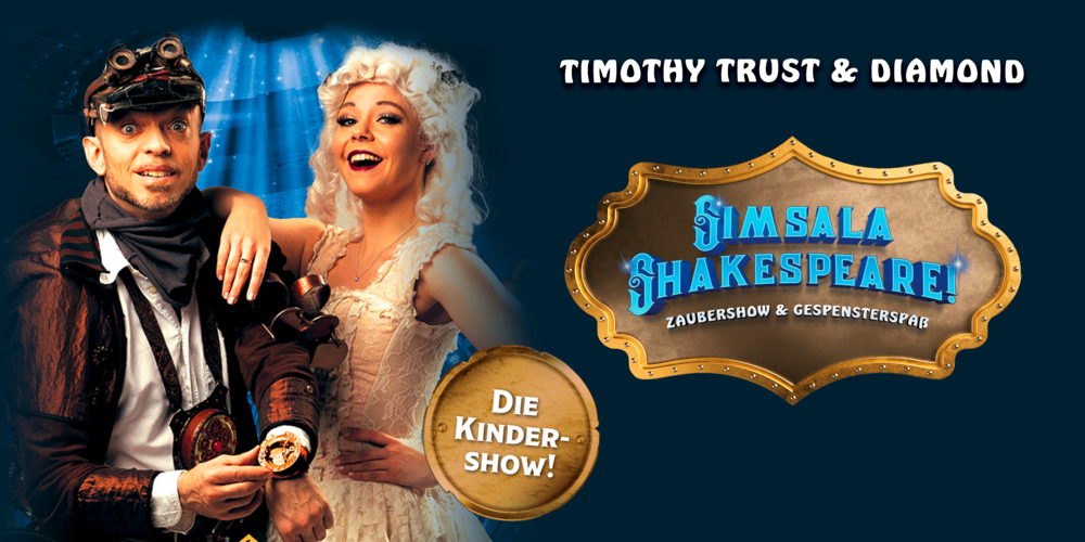 Tickets Timothy Trust & Diamond, Simsala…Shakespeare - Die Kindershow in Braunschweig