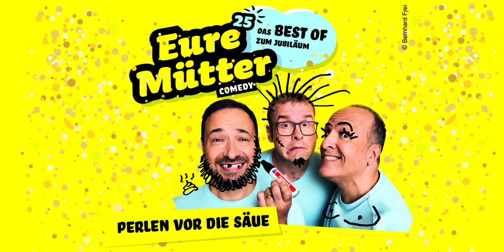 Tickets Eure Mütter, Perlen vor die Säue – Das Best of zum Jubiläum in Braunschweig